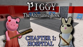 Piggy The Alternative Book  Act 1 Hospital Piggy Build Mode Series [upl. by Ahsenit]