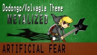 DodongoVolvagia Theme Metalized  Artificial Fear [upl. by Carlton288]