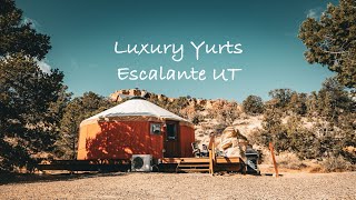 Exploring Luxury Yurts in Escalante Utah  Unveiling Natures Retreat [upl. by Moitoso69]