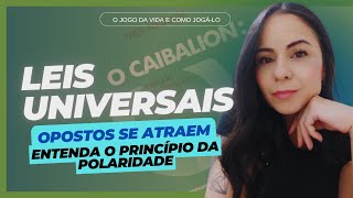 Os Opostos Se Atraem A Dança do 4° Princípio da Polaridade ocaibalion leishermeticas mentalismo [upl. by Aniuqal940]