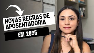 APOSENTADORIA VAI MUDAR EM 2025 [upl. by Nomrah]