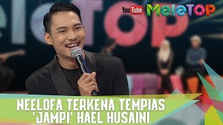 Neelofa Terkena Tempias Jampi Hael Husaini  MeleTOP Episod 245 1172017 [upl. by Euqram]