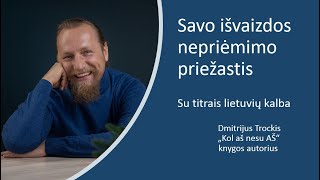 Savo išvaizdos nepriėmimo priežastis Dmitrij Trockij [upl. by Ellak]