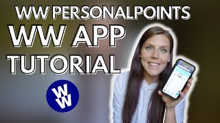 HOW TO USE THE WW WEIGHTWATCHERS APP  Updated Weight Watchers App Tutorial  WW Personalpoints [upl. by Gorges780]