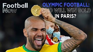 Who will win football gold at the Olympic Games  Football Now [upl. by Andrea]