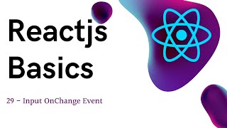 29 ReactJS basics Input OnChange Event [upl. by Shadow545]