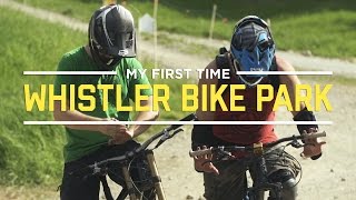 My First Time At The Whistler Bike Park [upl. by Ronym]