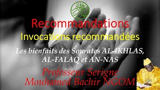 Bienfaits des Sourates AL IKHLAS AL FALAQ et AN NAS par Professeur Serigne Bachir NGOM [upl. by Aihppa]