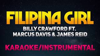 Filipina Girl  Billy Crawford ft Marcus Davis amp James Reid KaraokeInstrumental [upl. by Mcdonald787]