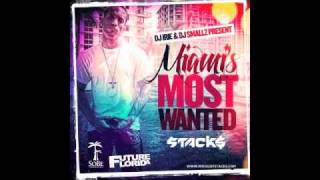 Stack  Miamis Most Wanted Audio [upl. by Anoirtac]