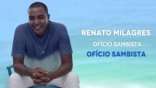 Renato Milagres  Ofício Sambista [upl. by Carena139]