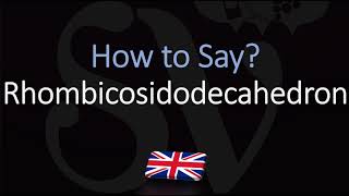 How to Pronounce Rhombicosidodecahedron EASILY amp CORRECTLY [upl. by Merat]