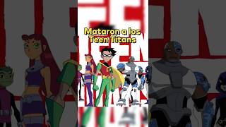 Mataron a los Teen Titans Originales [upl. by Capp]