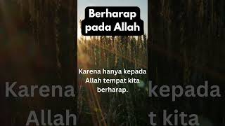 Berharap Kepada Allahquotes katakatabijakdanhikmah quotesislami motivation dailyquotesforyou [upl. by Binni]