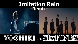 YOSHIKI feat SixTONES 「Imitation Rain Classical Version」【Remix】歌詞 訳詞付き [upl. by Eronaele817]