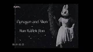 Flanagan and Allen  Run Rabbit Run Slow And Creepy Version [upl. by Htenywg]