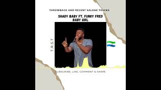 Shady Baby ft Funky Fred  Baby girl official audio trending Salone 🇸🇱 oldies 🎶🔥💯 [upl. by Dachi]