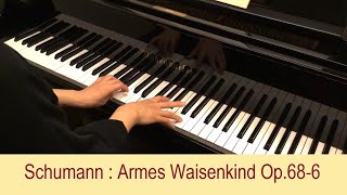 RSchumann Armes Waisenkind Op68 No6 Album für die Jugend シューマン：哀れな孤児ユーゲントアルバム 第6番 [upl. by Mccahill]