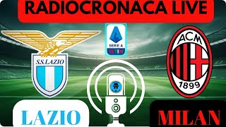 LAZIOMILAN RADIOCRONACA IN DIRETTA DAL 1° MINUTO LIVE REACTION DI SERIE A [upl. by Samuele]