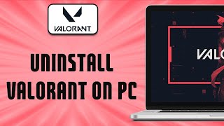 How To Uninstall Valorant On PC easy [upl. by Kimball]