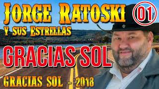 Jorge Ratoski 2018  Gracias al Sol  Contratos Tel 03754421522 o al 0375415418972 [upl. by Amir]