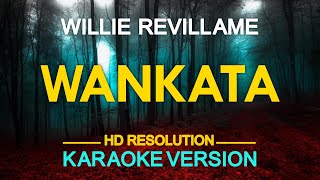 WANKATA  Willie Revillame 🎙️  KARAOKE  🎶 [upl. by Eirtemed139]