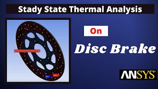 How To Do Steady State Thermal Analysis  Thermal Analysis In Ansys Workbench  Disc Brake Analysis [upl. by Ttebroc]