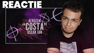 AEROZEN  COSTA feat OSCAR IAN  REACTIE  Puteau mai mult [upl. by Kcirnek]