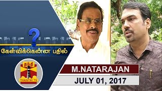 01072017 Kelvikkenna Bathil  Exclusive Interview with M Natarajan Part 12  Thanthi TV [upl. by Eleaffar]