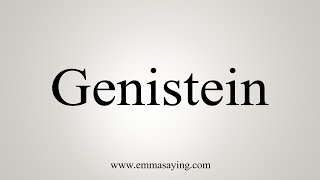 How To Say Genistein [upl. by Lawson]