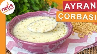 TAM KIVAMINDA Nefis Ayran Çorbası Yapımı  Nefis Yemek Tarifleri [upl. by Olimpia666]