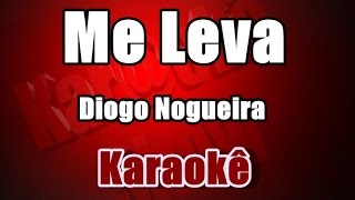 Diogo Nogueira  Me Leva  Karaoke [upl. by Nylave388]