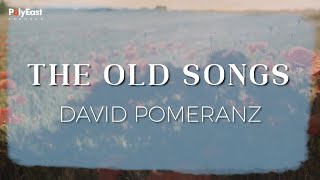 David Pomeranz  The Old Songs  Official Lyric Video [upl. by Haywood]