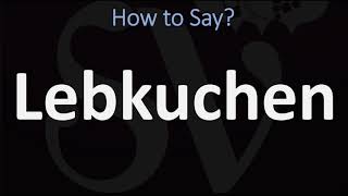 How to Pronounce Lebkuchen CORRECTLY [upl. by Ahsataj25]