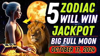 Big Full Moon October 17 2024⭐️ 5 Zodiac Signs Will Win Jackpot 💰 [upl. by Schaaff]