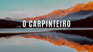 Fundo Musical Oração 🙏  O Carpinteiro  Piano Instrumental [upl. by Mae623]