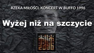 TILT  Wyżej niż na szczycie  quotRzeka miłościquot  koncert w Buffo  Music Corner 1996 [upl. by Ardis892]