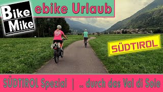 eBiken in SüdtirolTrentino  Einer der schönsten Radwege in den Alpen  BikeMike im Val di Sole [upl. by Palla354]