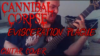 Cannibal Corpse  Evisceration Plague Guitar cover [upl. by Tteragram933]