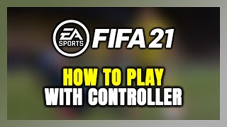 How to Play FIFA 21 With Controller on PC [upl. by Netnert]