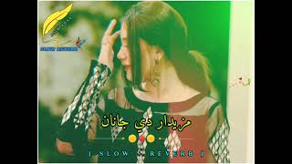 Mazedar De Janan  Pashto Song   Slow  Reverb [upl. by Navanod321]