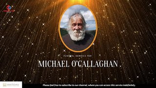 Funeral Mass for MICHAEL OCALLAGHAN [upl. by Remliw]