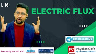 L16 Electric Flux Physics Cafe Shivam Vashistha [upl. by Derfla]