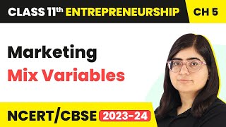 Marketing Mix Variables  Concept of Market  Class 11 Entrepreneurship Chapter 5  CBSE 202425 [upl. by Ecnerolf283]