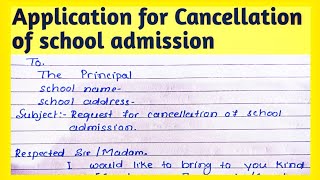 How to write an application for cancellation of schools admission l Admission cancellation latter l [upl. by Ohce896]