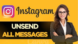 How to PROPERLY Unsend All Messages on Instagram At Once  Full Guide [upl. by Ahel]