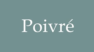 How to Pronounce Poivré Peppered Correctly in French [upl. by Pompea]