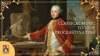 Classical Music to Stop Procrastinating [upl. by Lail920]