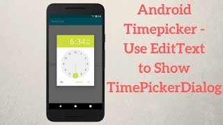 Android Timepicker – Use EditText to Show TimePickerDialog Explained [upl. by Annaeiluj]