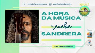 2ª temporada  A HORA DA MUSICA  Convidado Sandrera [upl. by Anelej823]